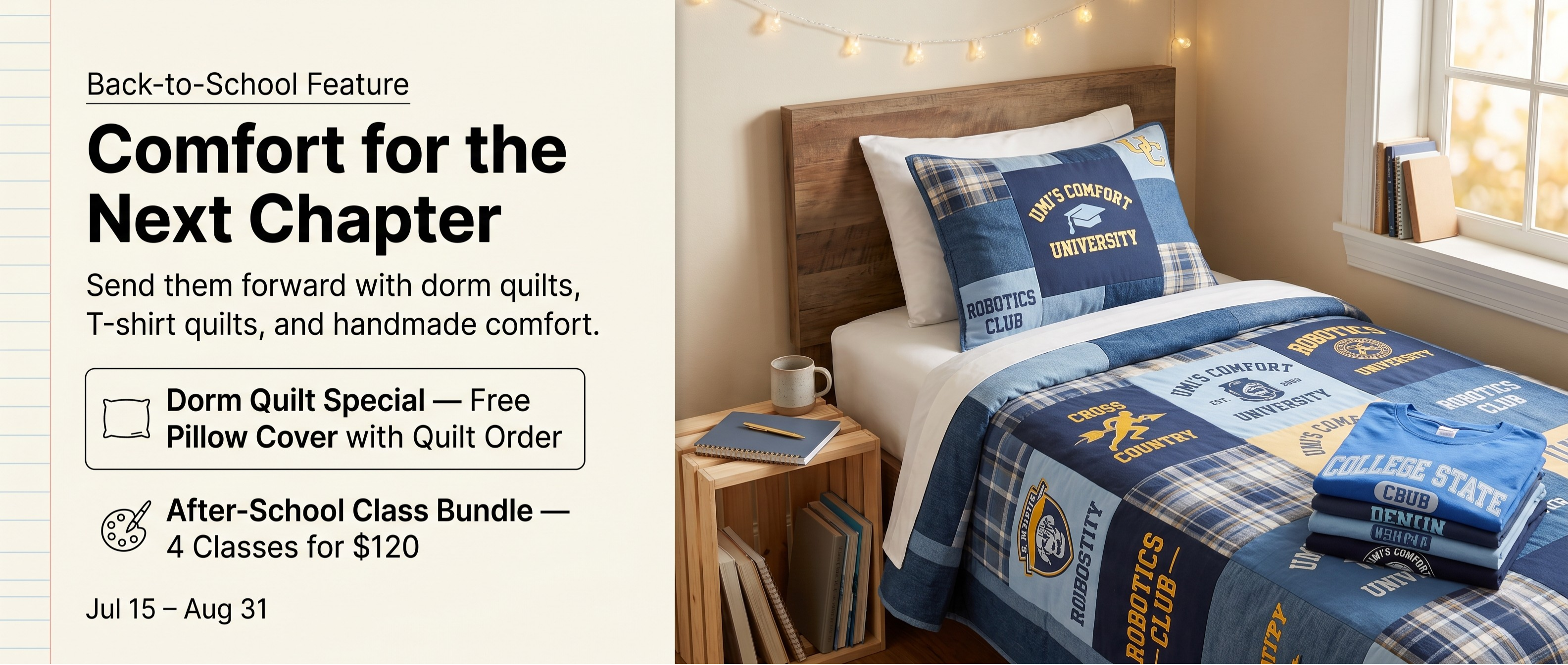 Comfort for the Next Chapter — dorm quilts, T-shirt quilts, and after-school classes, July 15 through August 31